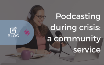 Podcasting During Crisis: A Community Service